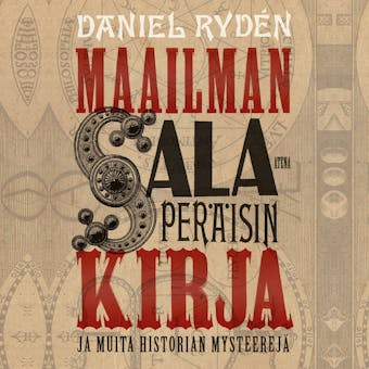 Maailman salaperäisin kirja ja muita historian mysteerejä - Daniel Rydén