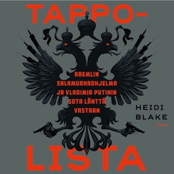 Tappolista: Kremlin salamurhaohjelma ja Putinin sota länttä vastaan