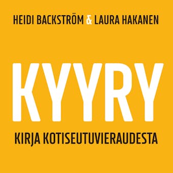 Kyyry  : Kirja kotiseutuvieraudesta - Heidi Backström, Laura Hakanen