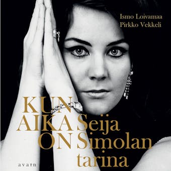 Kun aika on : Seija Simolan tarina
