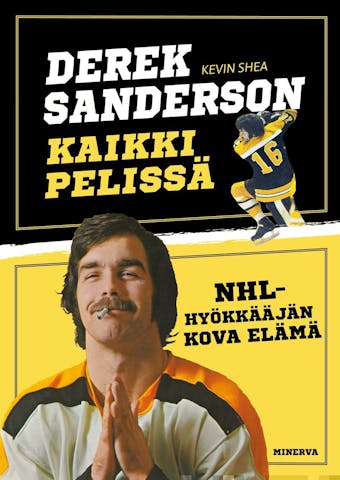 Derek Sanderson - Kaikki pelissä: NHL-hyökkääjän kova elämä - undefined