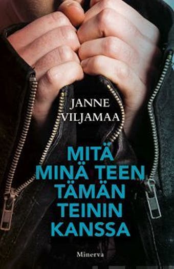 Mitä minä teen tämän teinin kanssa - Janne Viljamaa