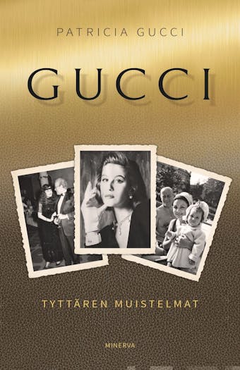 Gucci - Tyttären muistelmat - Wendy Holden, Patricia Gucci