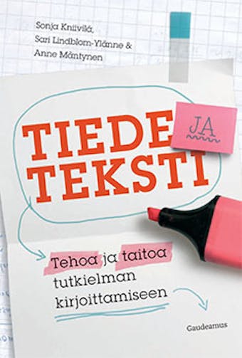 Tiede ja teksti: Tehoa ja taitoa tutkielman kirjoittamiseen - Sari Lindblom-Ylänne, Sonja Kniivilä, Anne Mäntynen