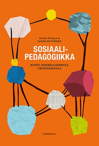 Sosiaalipedagogiikka: Kohti inhimillisempää yhteiskuntaa - Elina Nivala, Sanna Ryynänen
