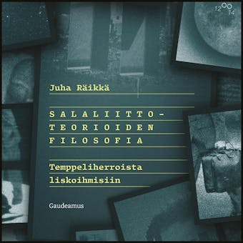 Salaliittoteorioiden filosofia: Temppeliherroista liskoihmisiin - Juha Räikkä