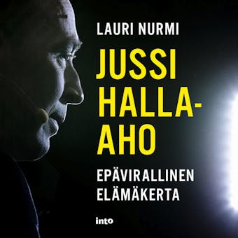 Jussi Halla-aho: Epävirallinen elämäkerta - Lauri Nurmi