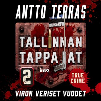 Tallinnan tappajat 2: Viron veriset vuodet - Antto Terras