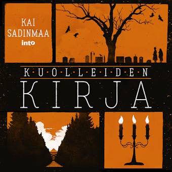 Kuolleiden kirja: Eli kuinka kävelin Suomen suurimman hautausmaan halki ja opin kaiken elämästä, hautaamisesta, rakkaudenkaipuusta ja puista - Kai Sadinmaa