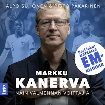 Markku Kanerva - Näin valmennan voittajia: Matkalla EM-kisoihin - Alpo Suhonen, Risto Pakarinen
