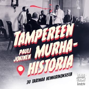 Tampereen murhahistoria: 30 tarinaa henkirikoksista - undefined