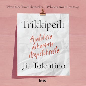 Trikkipeili: Ajatuksia aikamme itsepetoksesta - Jia Tolentino