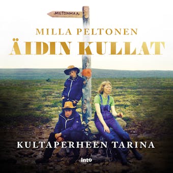 Äidin kullat: Kultaperheen tarina - Milla Peltonen