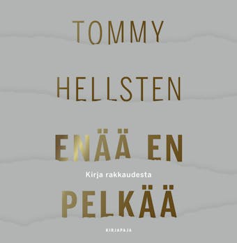 Enää en pelkää: Kirja rakkaudesta - Tommy Hellsten