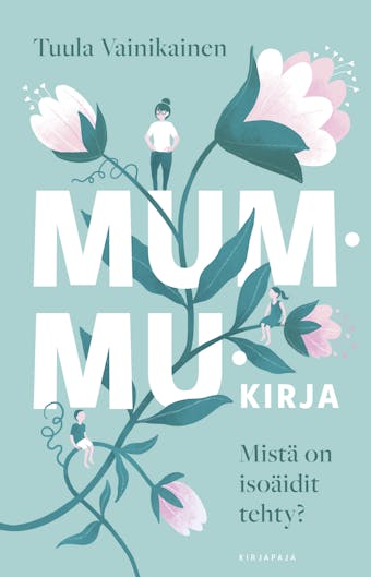 Mummukirja: Mistä on isoäidit tehty? - undefined