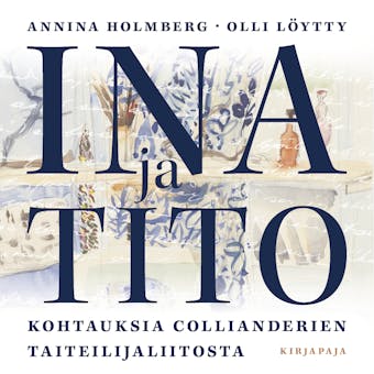 Ina ja Tito - Annina Holmberg, Olli Löytty