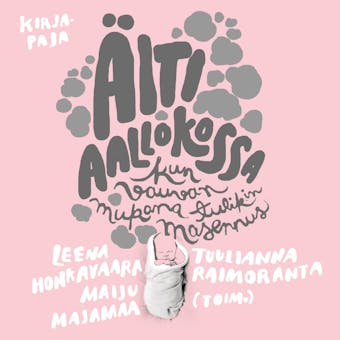 Äiti aallokossa: Kun vauvan mukana tulikin masennus - Maiju Majamaa, Leena Honkavaara