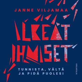 Ilkeät ihmiset: Tunnista, vältä ja pidä puolesi - Janne Viljamaa