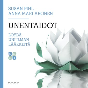 Unentaidot: Löydä uni ilman lääkkeitä - Susan Pihl, Anna-Mari Aronen