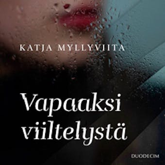 Vapaaksi viiltelystä - Katja Myllyviita