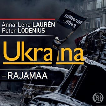Ukraina - rajamaa - Peter Lodenius, Anna-Lena Lauren
