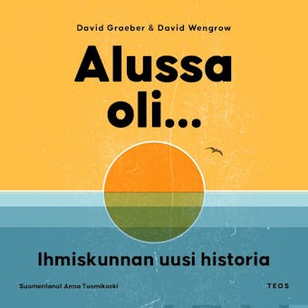 Alussa oli... Ihmiskunnan uusi historia - David Graeber, David Wengrow