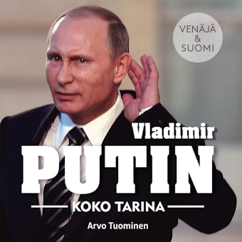Vladimir Putin – Koko tarina - Arvo Tuominen