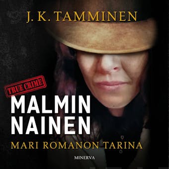 Malmin nainen: Mari Romanon tarina - J. K. Tamminen