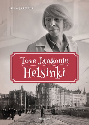Tove Janssonin Helsinki - Juha Järvelä