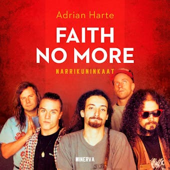 Faith No More: Narrikuninkaat - Adrian Harte