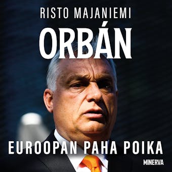 Orbán - Euroopan paha poika - Risto Majaniemi