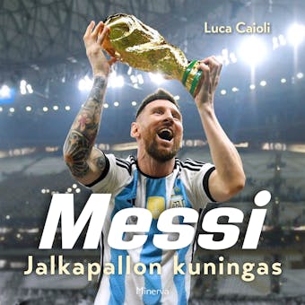 Messi: Jalkapallon kuningas - Luca Caioli
