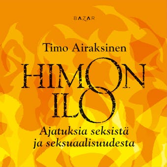 Himon ilo: Ajatuksia seksistä ja seksuaalisuudesta - Timo Airaksinen