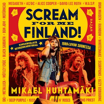 Scream for me Finland!: Kansainvälistä hevikeikkahistoriaa 1980-luvun Suomessa - undefined