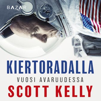 Kiertoradalla: Vuosi avaruudessa - Scott Kelly