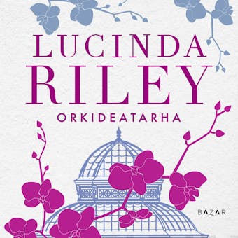 Orkideatarha - Lucinda Riley