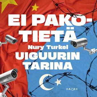 Ei pakotietä – Uiguurin tarina - Nury Turkel