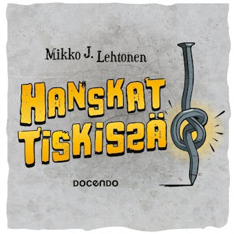Hanskat tiskissä - Mikko Lehtonen