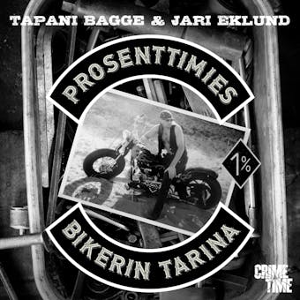 Prosenttimies: Bikerin tarina - Tapani Bagge, Jari Eklund