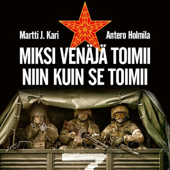 Miksi Venäjä toimii niin kuin se toimii - Martti J. Kari, Antero Holmila