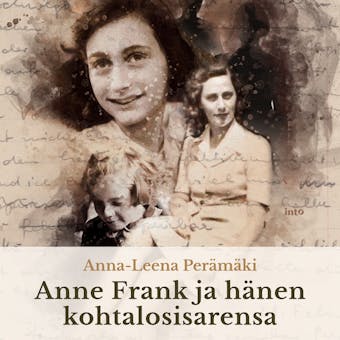 Anne Frank ja hänen kohtalosisarensa - Anna-Leena Perämäki