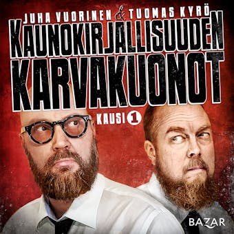 Kaunokirjallisuuden karvakuonot 1 - Juha Vuorinen, Tuomas Kyrö