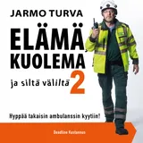 Kansi Elämä, kuolema ja siltä väliltä 2 : Hyppää takaisin ambulanssin kyytiin!