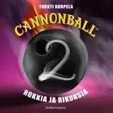 Kansi Cannonball MC 2 : Rokkia ja rikoksia