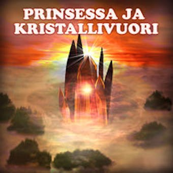 PRINSESSA JA KRISTALLIVUORI