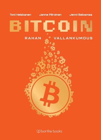 Bitcoin – rahan vallankumous - Jenni Selosmaa, Toni Heiskanen, Janne Piiroinen