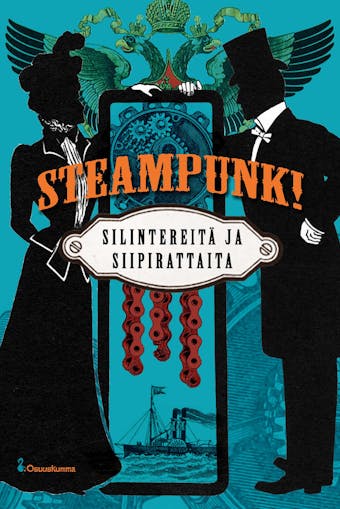Steampunk! SilintereitÃ¤ ja siipirattaita - undefined