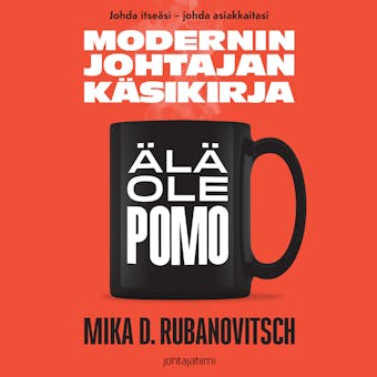 Modernin johtajan käsikirja: Älä ole pomo - Mika D. Rubanovitsch