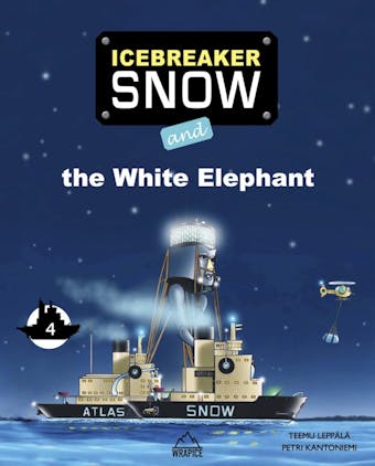 Icebreaker Snow and the White Elephant - Teemu Leppälä