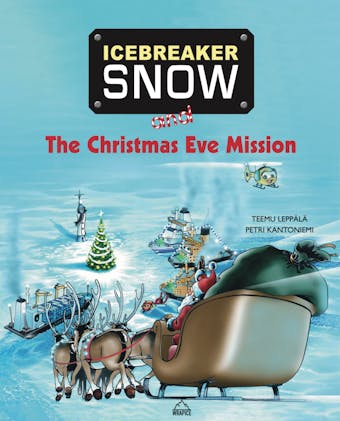 Icebreaker Snow and the Christmas Eve Mission - Teemu Leppälä